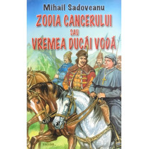 Zodia cancerului sau vremea Ducai Voda