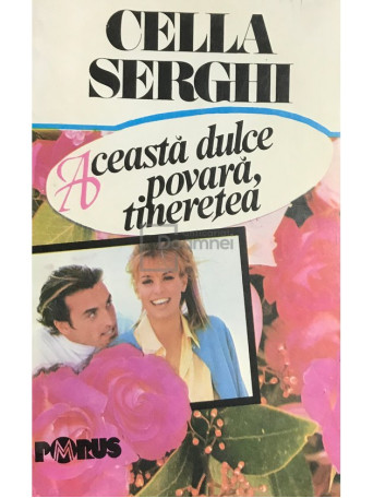 Cella Serghi - Aceasta dulce povara, tineretea - 1993 - Brosata