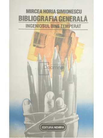 Mircea Horia Simionescu - Bibliografia generala. Ingeniosul bine temperat - 1992 - Brosata