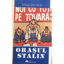 Orasul Stalin (semnata)