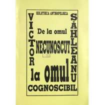 De la omul necunoscut la omul cognoscibil