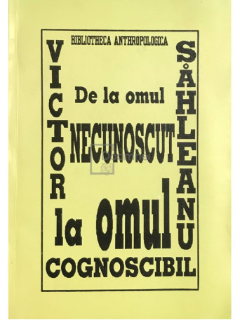 De la omul necunoscut la omul cognoscibil