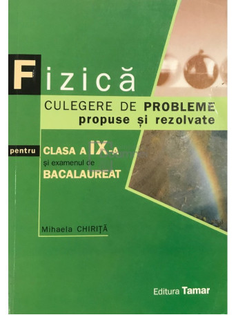 Fizica - Culegere de probleme propuse si rezolvate pentru clasa a IX-a