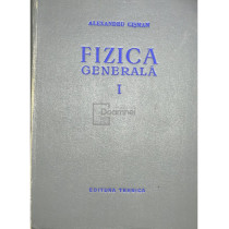 Fizica generala, vol. 1