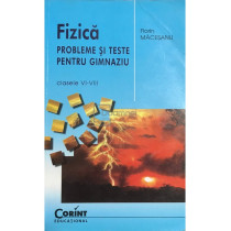 Fizica - Probleme si teste pentru gimnaziu clasele VI - VIII