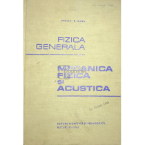 Fizica generala - Mecanica fizica si acustica