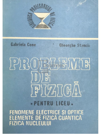 Gabriela Cone - Probleme de fizica pentru liceu, vol. 2 - 1988 - Brosata