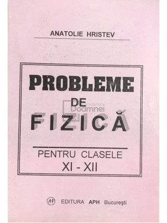 Probleme de fizica pentru clasele XI - XII