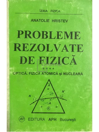 Probleme rezolvate de fizica - Optica, fizica atomica si nucleara