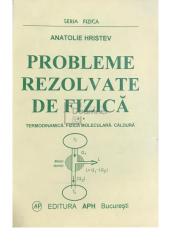 Probleme rezolvate de fizica - Termodinamica, fizica moleculara, caldura