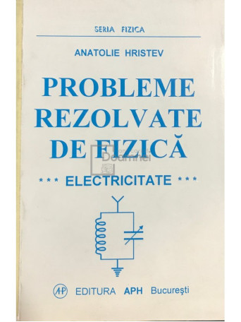 Probleme rezolvate de fizica - Electricitate