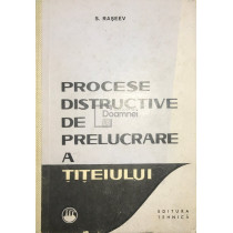 Procese distructive de prelucrare a titeiului