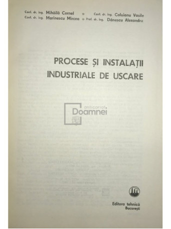 C. Mihaila - Procese si instalatii industriale de uscare - 1982 - Cartonata