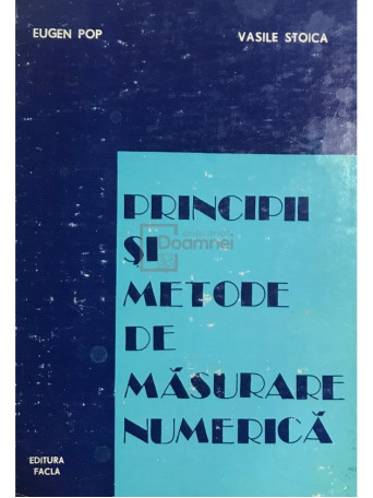 Eugen Pop - Principii si metode de masurare numerica - 1977 - Cartonata