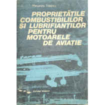 Proprietatile combustibililor si lubrifiantilor pentru motoarele de aviatie