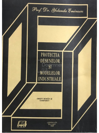 Yolanda Eminescu - Protectia desenelor si modelelor industriale - 1993 - Brosata