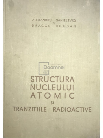 Structura nucleului atomic si tranzitiile radioactive