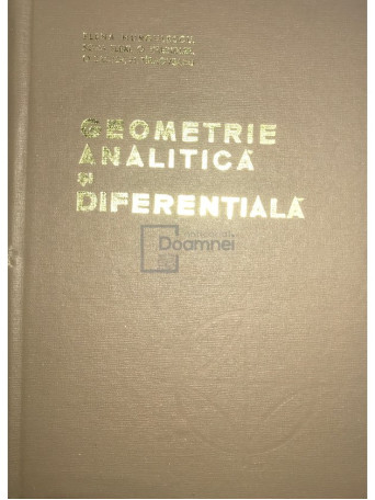 Elena Murgulescu - Geometrie analitica si diferentiala - 1965 - Cartonata