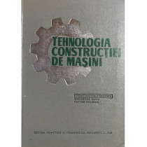 Tehnologia constructiei de masini