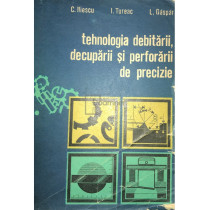 Tehnologia debitarii, decuparii si perforarii de precizie