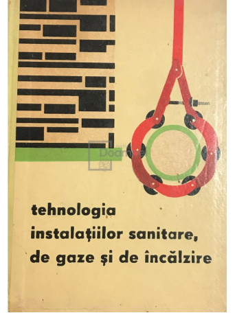 Tehnologia instalatiilor sanitare, de gaze si de incalzire