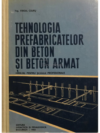 Tehnologia prefabricatelor din beton si beton armat