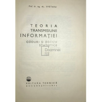 Teoria transmisiunii informatiei. Coduri si decizii statistice