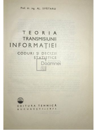 Teoria transmisiunii informatiei. Coduri si decizii statistice