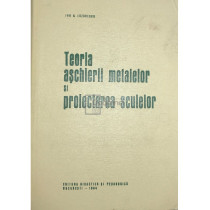 Teoria aschierii metalelor si proiectarea sculelor