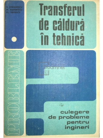 D. Stefanescu - Transferul de caldura in tehnica, vol. 1 - 1982 - Cartonata