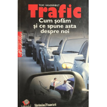 Trafic. Cum sofam si ce spune asta despre noi