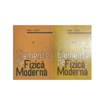 Elemente de fizica moderna, 2 vol.