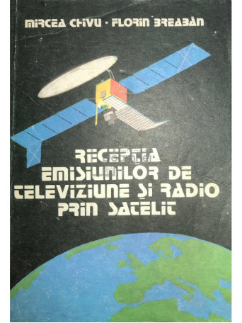 Receptia emisiunilor de televiziune si radio prin satelit