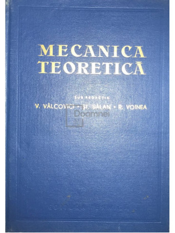 V. Valcovici - Mecanica teoretica (ed. II) - 1963 - Cartonata