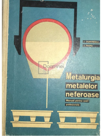 Metalurgia metalelor neferoase. Manual pentru scoli profesionale