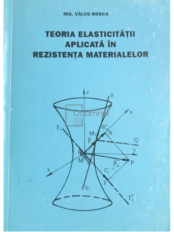 Teoria elasticitatii aplicata in rezistenta materialelor (autograf)