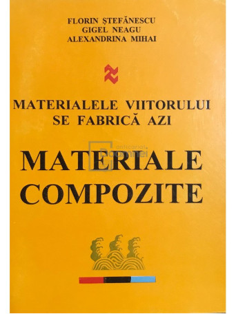 Materialele viitorului se fabrica azi - Materiale compozite