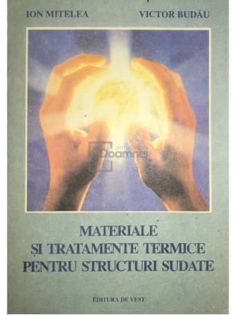 Materiale si tratamente termice pentru structuri sudate