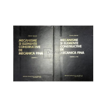 Mecanisme si elemente constructive de mecanica fina, 2 vol.