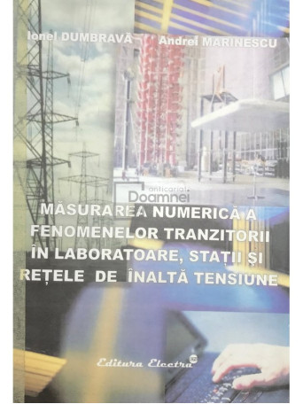 Masurarea numerica a fenomenelor tranzitorii in laboratoare, statii si retele de inalta tensiune (semnata)