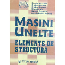 Masini-unelte - Elemente de structura