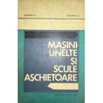 Masini-unelte si scule aschietoare