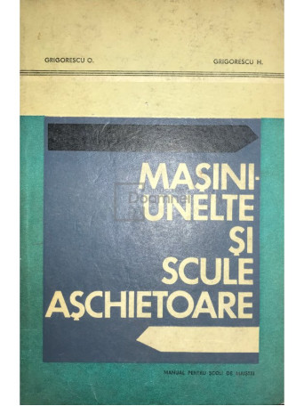 Masini-unelte si scule aschietoare