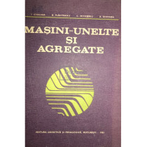 Masini-unelte si agregate