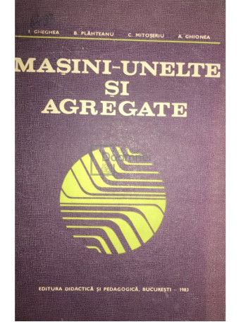 Masini-unelte si agregate