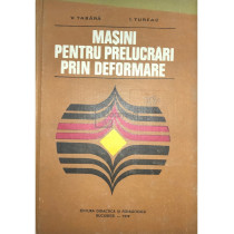 Masini pentru prelucrari prin deformare