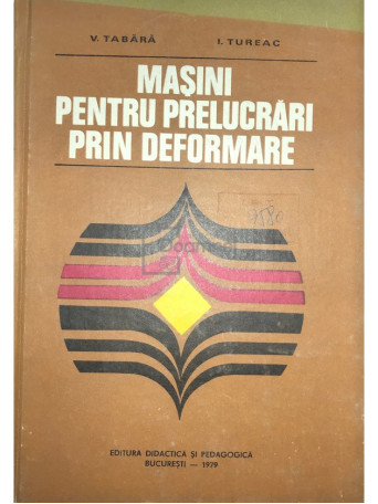 Masini pentru prelucrari prin deformare