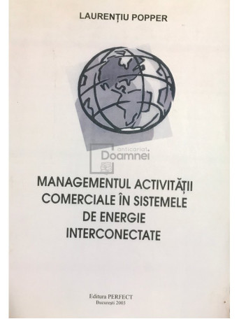 Laurentiu Popper - Managementul activitatii comerciale in sistemele de energie interconectate - 2003 - Brosata