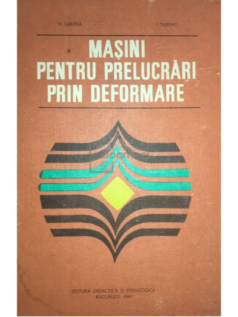 Masini pentru prelucrari prin deformare