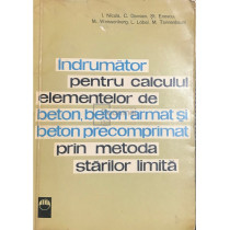 Indrumator pentru calculul elementelor de beton, beton armat si beton precomprimat prin metoda starilor limita